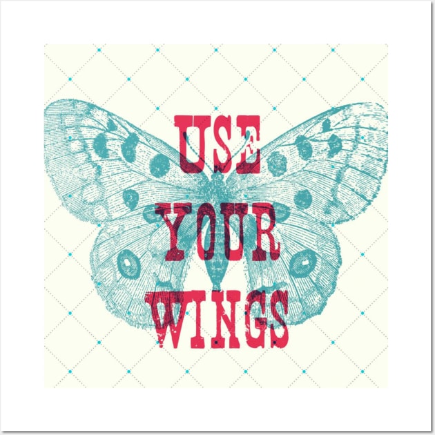 Use Your Wings Wall Art by poltergyst